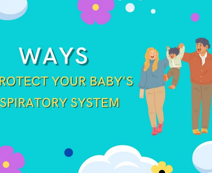 WAYS TO PROTECT YOUR BABY'S RESPIRATORY SYSTEM